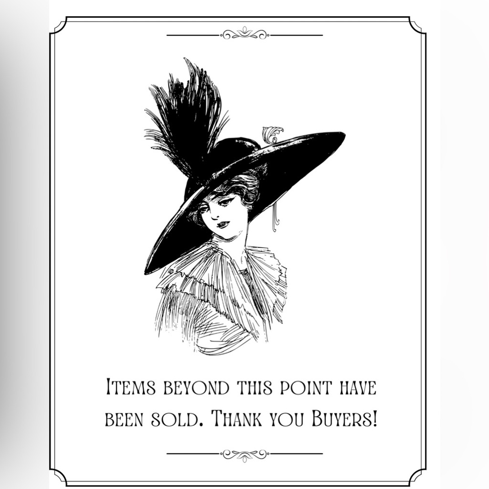 All items beyond this point have been sold. Thank you Buyers!